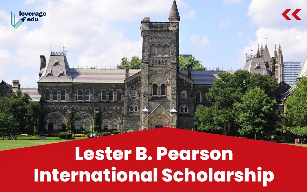 The Lester B. Pearson International Students Scholarship 2024, Canada ...