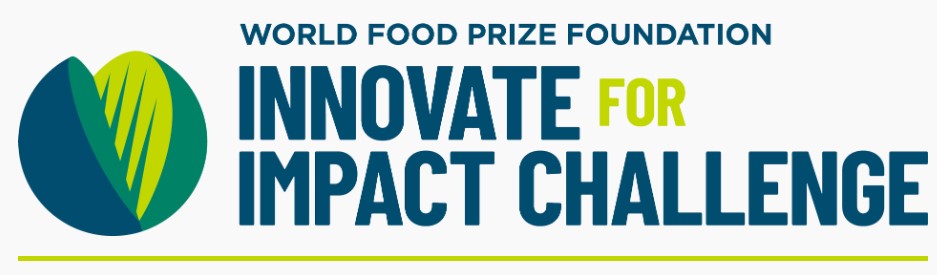 The World Food Prize Foundation Innovate for Impact Challenge 2025 AgTech Startups