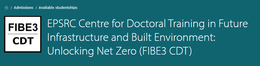 Cambridge FIBE3 CDT 2026: Fully Funded PhD in Net-Zero Infrastructure & Built Environment (EPSRC)