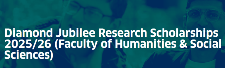 Diamond Jubilee Research Scholarships 2025/26 (Faculty of Humanities & Social Sciences)