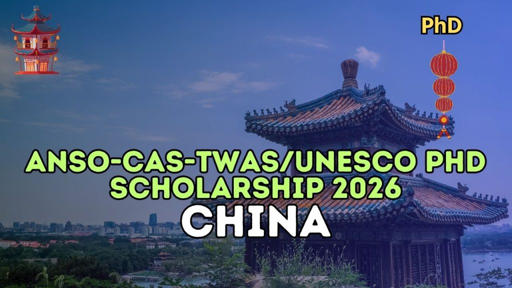 ANSO–CAS–TWAS/UNESCO PhD Scholarship 2026: Fully Funded Doctoral Study in China