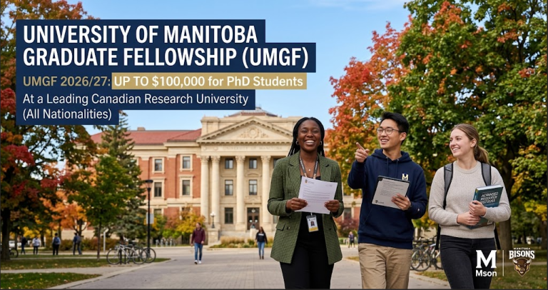 University of Manitoba Graduate Fellowship (UMGF) 2026/27: Up to $100,000 for PhD Students at a Leading Canadian Research University (All Nationalities)
